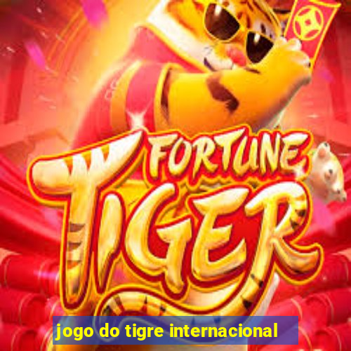 jogo do tigre internacional